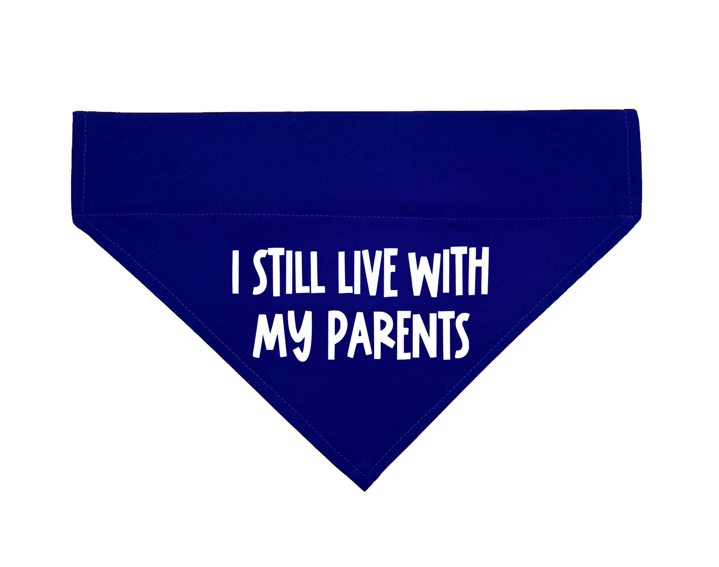 I Still Live With My Parents Over The Collar Dog Bandana