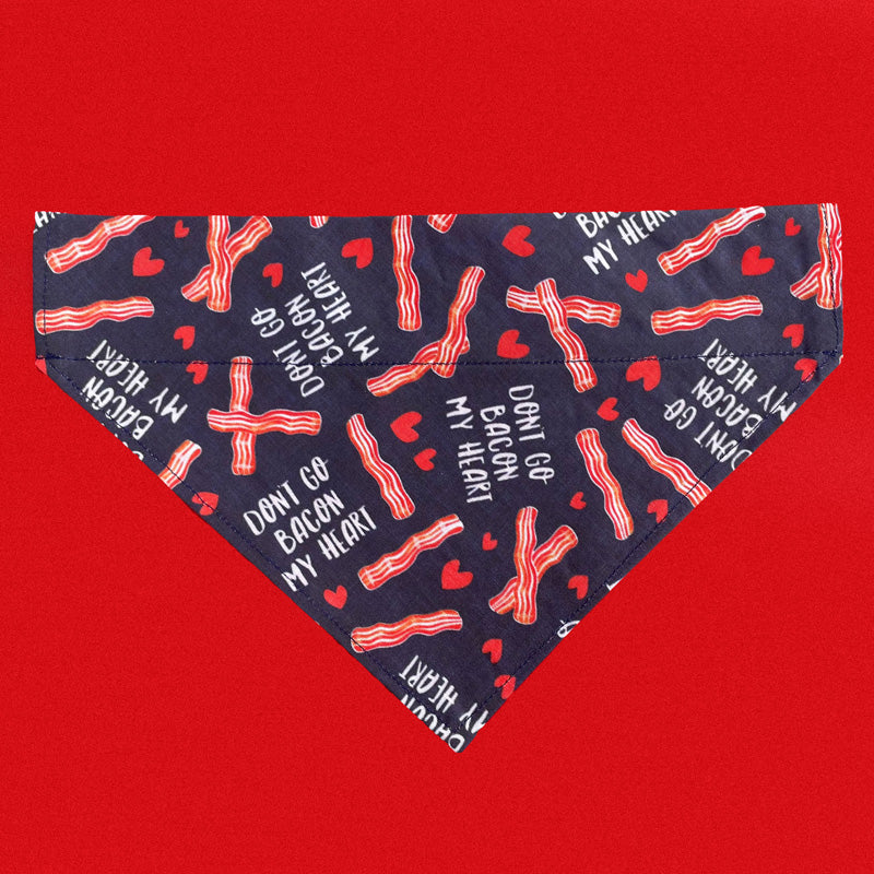 Dont Go Bacon My Heart Over The Collar Dog Bandana